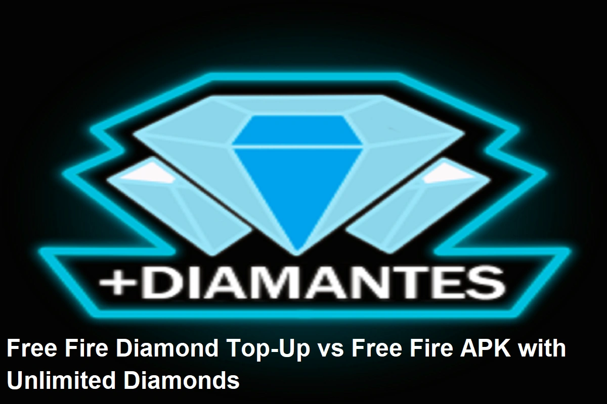 Free Fire Diamond Top-Up vs Free Fire APK with Unlimited Diamonds
